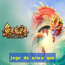 jogo da arara que ganha dinheiro